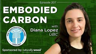 The Construction Record – Episode 207: UBC’s Embodied Carbon Pilot with Diana Lopez