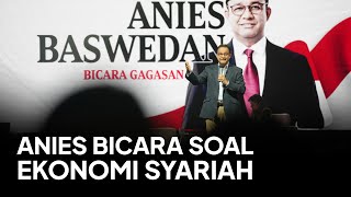 Anies Bicara Soal Ekonomi Syariah