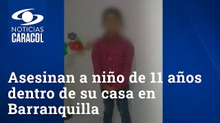Asesinan a niño de 11 años dentro de su casa en Barranquilla