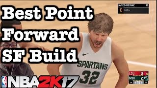 NBA 2K17 MyCareer Best Build Point Forward Tips: How to make best 2K17 Small Forward