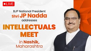 BJP National President Shri JP Nadda addresses intellectuals meet in Nashik, Maharashtra