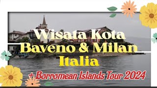 AMAZING ITALY : WISATA KOTA BAVENO, KEPULAUAN BORROMEO & MILAN@peonytigerindonesia