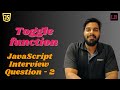 Toggle function | SDE1 JavaScript interview question - 2