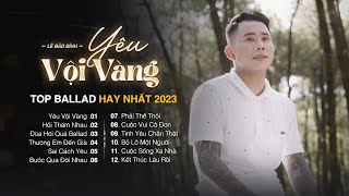Lê Bảo Bình TOP HIT 2023 | LK Nhạc Trẻ Lê Bảo Bình Yêu Vội Vàng | Nhạc Trẻ Balla