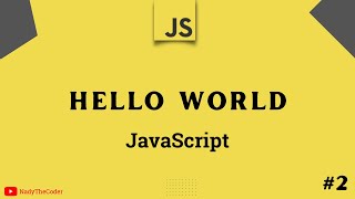 Hello world in JavaScript - JavaScript tutorial 2022 part # 2