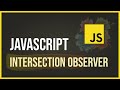 Javascript Intersection Observer API