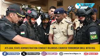 ATS Goa, State Administration conduct rigorous counter terrorism drill with NSG