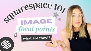 You NEED To Know how to use Image Focal Points in Squarespace!