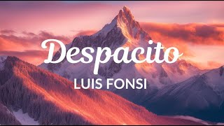 Luis Fonsi - Despacito (Lyrics / Lyric Video ) ft. Daddy Yankee