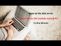 How to fix ImportError : No module named PIL | ModuleNotFoundError : No module named 