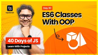 Day 30: From Zero to OOP Hero with JavaScript ES6 Classes 🤩