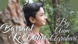 Barsaat Ki Dhun | @AumAgrahari | @jubinnautiyal | Bollywood Hindi Songs