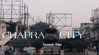 Chapra- The Smart City ||Cinematic Video || ABU BAKAR VLOG ||