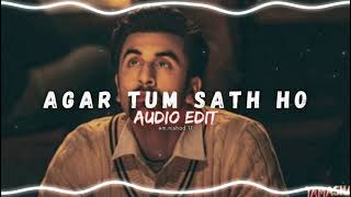 Agar Tum Sath Ho - Arijit Singh (Audio Edit)