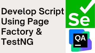 Selenium 4 with Aqua Tutorial - Part 5 | Develop Scripts using Page Factory \u0026 TestNG Framework |