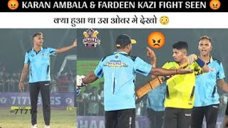 क्या हुआ था उस ओवर मे । Karan Ambala Vs Fardeen Kazi Fight I Bhiwandi Dhamaka Big Bash