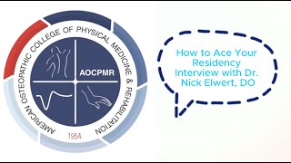 How to Ace Your Residency Interview with Dr. Nick Elwert, DO