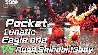 Bboy Pocket,Lunatic,Eagle one vs Rush,Shinobi,13boy // Macsense // X2 SOOP DANCE BATTLE VOL.4