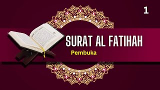 Surat 1 - AL Fatihah (Pembuka)