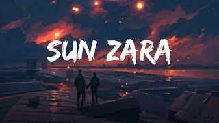 Sun Zara [Lyrics] Kaavish