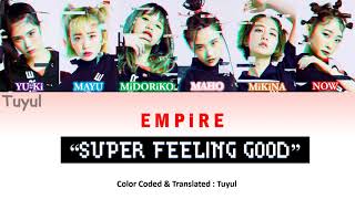 [Reupload] EMPiRE - SUPER FEELiNG GOOD Lyric Video (JPN|ROM|ENG)