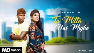 Tu Milta Hai Mujhe || Love Story || Sima Film || 2023