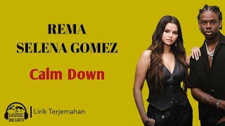 Rema, Selena Gomez - Calm Down (Lirik Lagu Terjemahan)