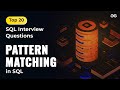 Pattern Matching in SQL | Ep-5 | Top 20 SQL Interview Questions | GeeksforGeeks