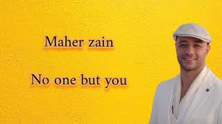 Maher zain - No one but you || lyrics videos