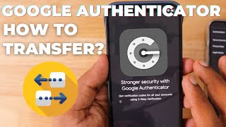 How to TRANSFER Google Authenticator Accounts to New Phone?