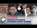 BREAKING NEWS - [FULL] Sidang Putusan Banding Ferdy Sambo