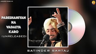 Pareshaniyan Na Vadaeya Karo (Unreleased) | Dr. Satinder Sartaj Live | Latest Punjabi Songs