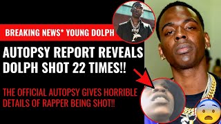 Breaking News!! Young Dolph Autopsy Report Reveals Rapper Was Shot 22 Times!! Wild Detailed Report!!