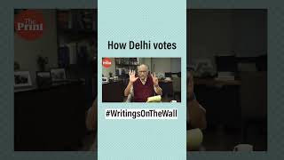 Writings on the Wall: How Delhi votes