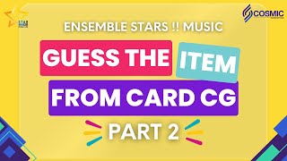 Guess the Item by Card CG || Ensemble Stars!! Music