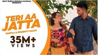 Teri Aa Jatta : GUNTAJ | New Punjabi Songs 2021 | Laavan Tere Naal Leniya | Latest Punjabi Song