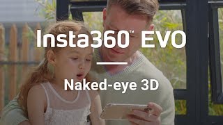 Insta360 EVO - Naked-eye 3D