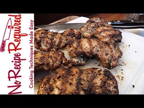 How to Grill Chicken Thighs - NoRecipeRequired.com How to Grill Chicken Thighs - NoRecipeRequired.com