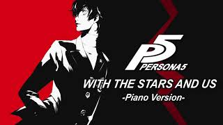 With the Stars and Us - Piano Version - Persona 5 OST Soundtrack