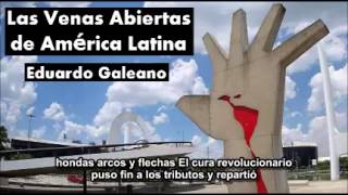 Eduardo Galeano: Las Venas Abiertas de América Latina 1/3