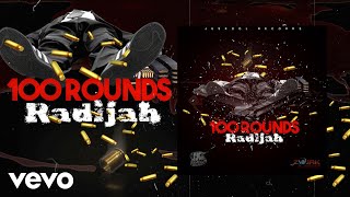 Radijah - 100 Rounds (Official Audio)