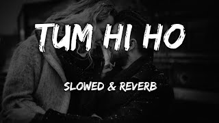 Tum Hi ho song || Arijit Singh | Lofiloverad2 love songs