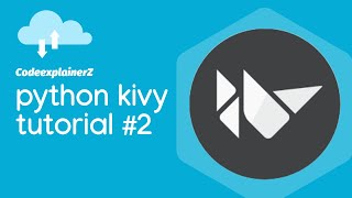 kivy tutorial #2 | codeexplainerZ
