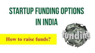 Startup Funding in India | How to raise funds | Seed|Angel Funding |Venture Capital | Private Equity