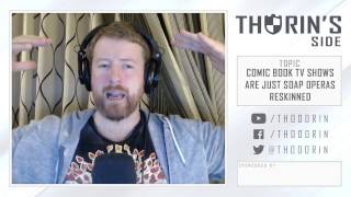Thorin's Side - Comic Book TV Shows are Just Soap Opera Reskins (TV)