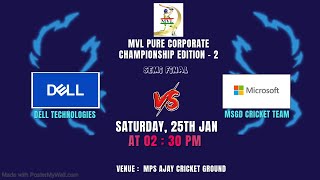 #46 MVL PURE CORPORATE CHAMPIONSHIP EDITION-2 || ( DELL TECHNOLOGIES  v/s  MSGD CRICKET TEAM ) ||