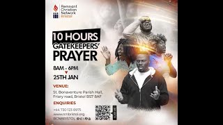 RCN BRISTOL | 10 HOURS GATEKEEPERS PRAYER MEETING | 25 JANUARY 2025