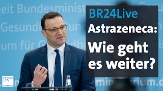 BR24Live: Bundespressekonferenz mit Jens Spahn zu Astrazeneca-Entscheidung | BR24