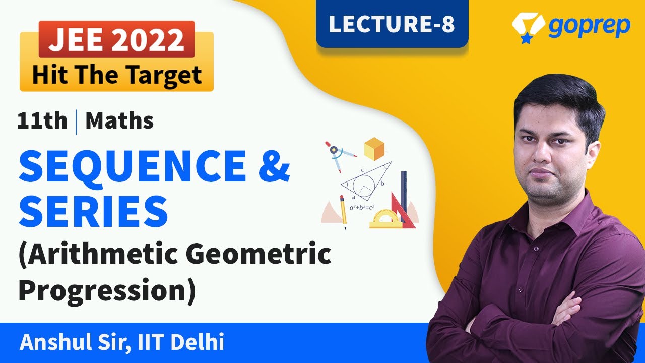 Sequence And Series L-08 | Arithmetic Geometric Progression| Class 11 ...