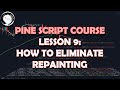 Pine Script [OUTDATED V4] Tutorial | Lesson 9 | How To Avoid Repainting!